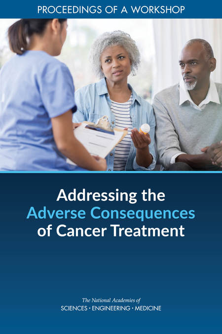Cover: Addressing the Adverse Consequences of Cancer Treatment: Proceedings of a Workshop