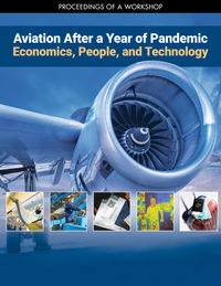 Aviation After a Year of Pandemic: Economics, People, and Technology: Proceedings of a Workshop