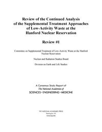Review of the Continued Analysis of the Supplemental Treatment Approaches of Low-Activity Waste at the Hanford Nuclear Reservation: Review #1