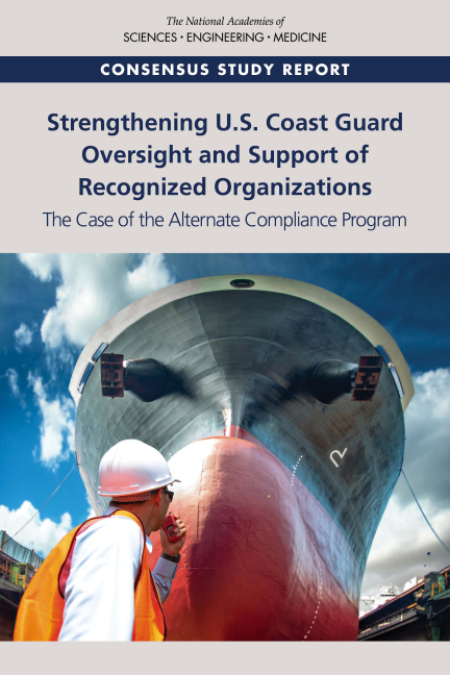 Strengthening U.S. Coast Guard Oversight and Support of Recognized Organizations: The Case of the Alternate Compliance Program