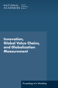 Innovation, Global Value Chains, and Globalization Measurement: Proceedings of a Workshop