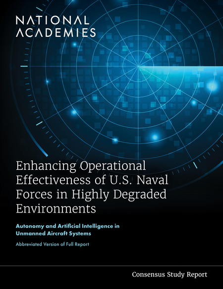 Enhancing Operational Effectiveness of U.S. Naval Forces in Highly Degraded Environments: Autonomy and Artificial Intelligence in Unmanned Aircraft Systems: Abbreviated Version of Full Report