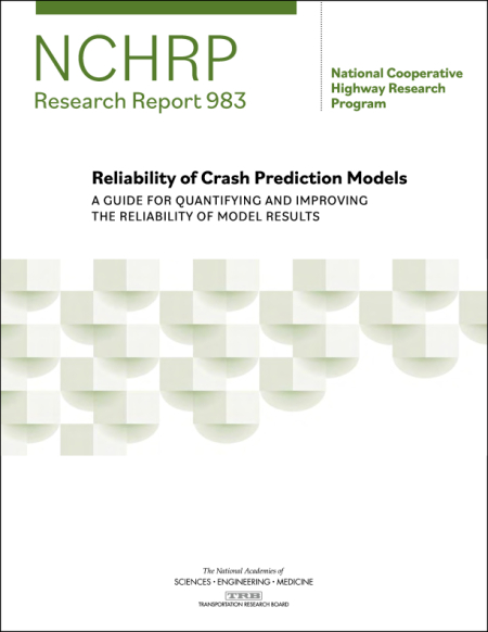 Reliability of Crash Prediction Models: A Guide for Quantifying and Improving the Reliability of Model Results