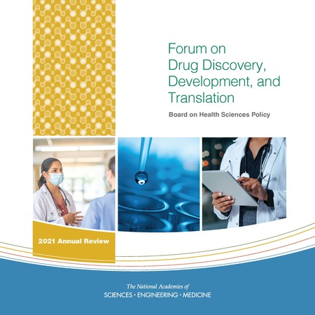 Forum on Drug Discovery, Development, and Translation: 2021 Annual Review