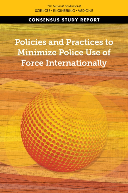 Policies and Practices to Minimize Police Use of Force Internationally