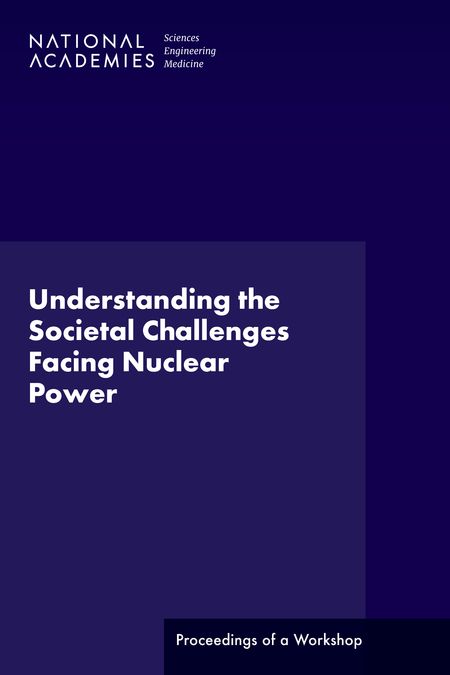 Understanding the Societal Challenges Facing Nuclear Power: Proceedings of a Workshop