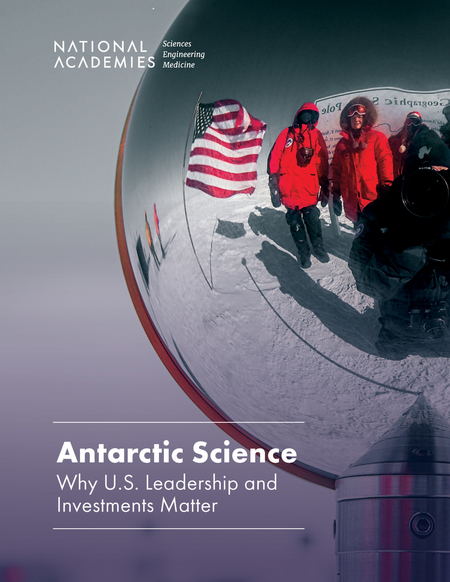 Antarctic Science: Why U.S. Leadership and Investments Matter