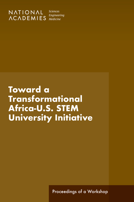 Toward a Transformational Africa-U.S. STEM University Initiative: Proceedings of a Workshop
