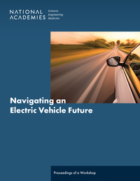 Navigating an Electric Vehicle Future: Proceedings of a Workshop
