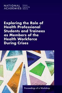 Cover Image:Exploring the Role of Health Professional Students and Trainees as Members of the Health Workforce During Crises