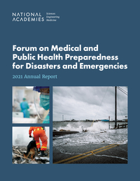 Forum on Medical and Public Health Preparedness for Disasters and Emergencies: 2021 Annual Report