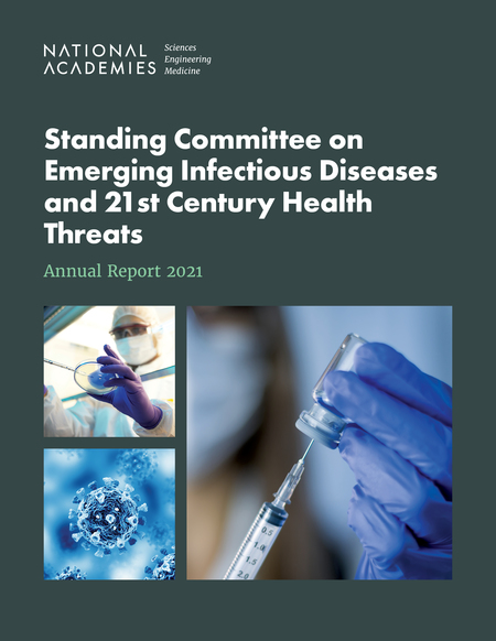 Standing Committee on Emerging Infectious Diseases and 21st Century Health Threats: Annual Report 2021