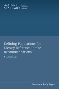 Defining Populations for Dietary Reference Intake Recommendations: A Letter Report