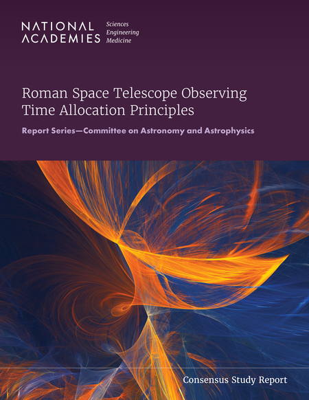 Roman Space Telescope Observing Time Allocation Principles: Report Series—Committee on Astronomy and Astrophysics