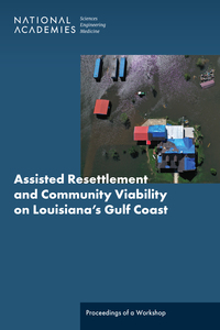 Assisted Resettlement and Community Viability on Louisiana's Gulf Coast: Proceedings of a Workshop