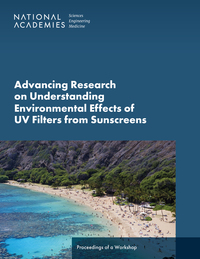 Advancing Research on Understanding Environmental Effects of UV Filters from Sunscreens: Proceedings of a Workshop