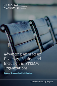 Advancing Antiracism, Diversity, Equity, and Inclusion in STEMM Organizations: Beyond Broadening Participation