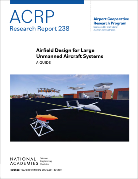 Airfield Design for Large Unmanned Aircraft Systems—A Guide