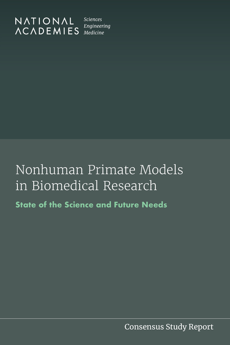 Nonhuman Primate Models in Biomedical Research: State of the Science and Future Needs
