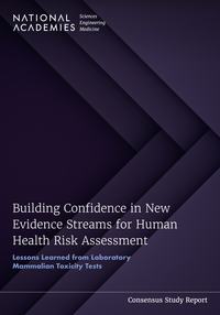 Building Confidence in New Evidence Streams for Human Health Risk Assessment: Lessons Learned from Laboratory Mammalian Toxicity Tests
