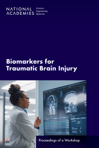 Biomarkers for Traumatic Brain Injury: Proceedings of a Workshop