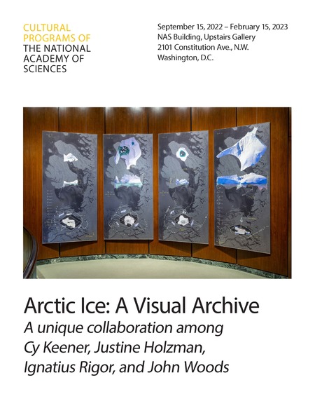 Arctic Ice: A Visual Archive: A unique collaboration among Cy Keener, Justine Holzman, Ignatius Rigor, and John Woods