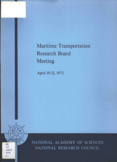 Meeting of the Maritime Transportation Research Board: U.S. Merchant Marine Academy, Kings Point, N.Y., April 19, 20, 21, 1972.