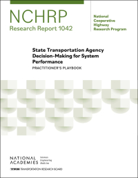 State Transportation Agency Decision-Making for System Performance: Practitioner’s Playbook