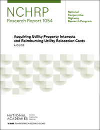 Acquiring Utility Property Interests and Reimbursing Utility Relocation Costs: A Guide