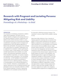 Research with Pregnant and Lactating Persons: Mitigating Risk and Liability: Proceedings of a Workshop–in Brief