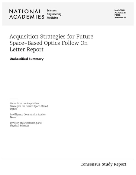 Acquisition Strategies for Future Space-Based Optics Follow On Letter Report: Unclassified Summary