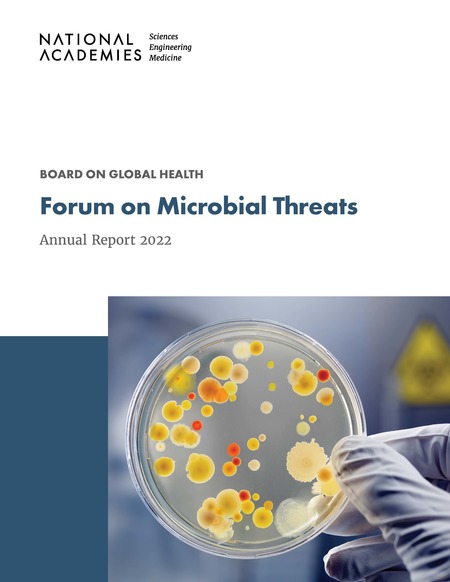 Forum on Microbial Threats: Annual Report 2022