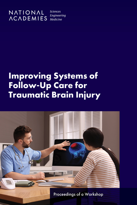 Improving Systems of Follow-Up Care for Traumatic Brain Injury: Proceedings of a Workshop
