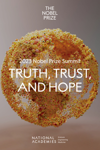 2023 Nobel Prize Summit: Truth, Trust, and Hope: Proceedings of a Summit