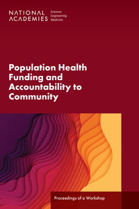 Population Health Funding and Accountability to Community: Proceedings of a Workshop