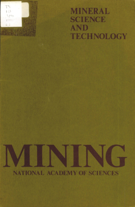 Mining Science and Technology: report of the Panel on Mining of the Committee on Mineral Science and Technology, Division of Engineering, National Research Council.