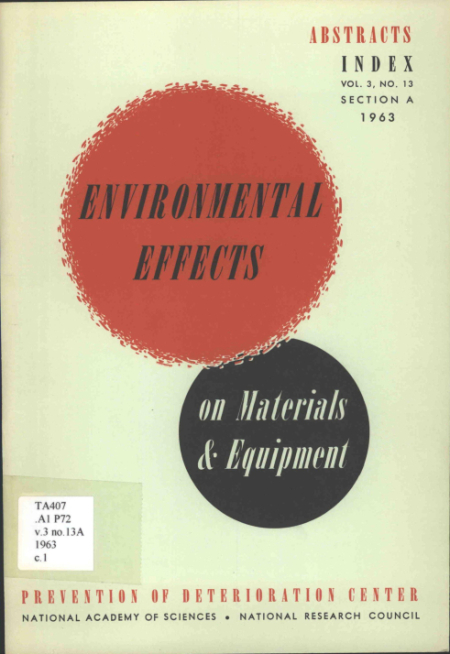 Environmental effects on materials and equipment Abstracts Vol. 3, No. 13: 1963, Section A