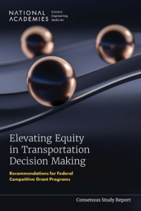 Cover Image: Elevating Equity in Transportation Decision Making: Recommendations for Federal Competitive Grant Programs