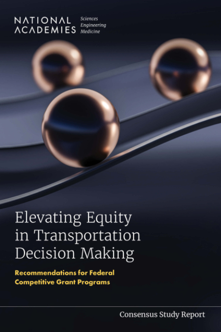 Elevating Equity in Transportation Decision Making: Recommendations for Federal Competitive Grant Programs