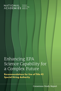 Cover Image: Enhancing EPA Science Capability for a Complex Future: Recommendations for Use of Title 42 Special Hiring Authority