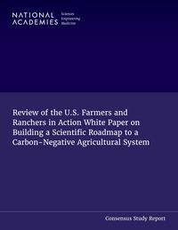 Review of the U.S. Farmers and Ranchers in Action White Paper on Building a Scientific Roadmap to a Carbon-Negative Agricultural System