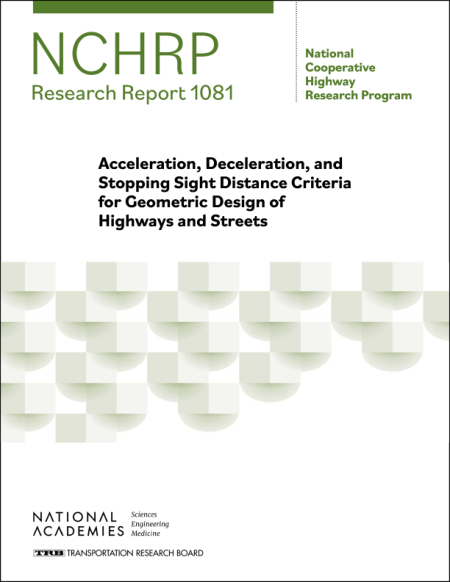 Acceleration, Deceleration, and Stopping Sight Distance Criteria for Geometric Design of Highways and Streets
