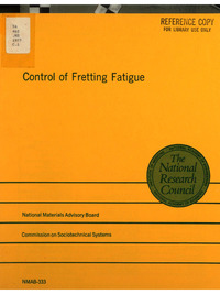 Control of Fretting Fatigue: Report of the Committee on Control of Fretting-Initiated Fatigue, , National Research Council.