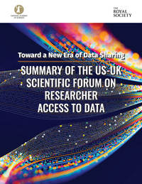 Toward a New Era of Data Sharing: Summary of the US-UK Scientific Forum on Researcher Access to Data
