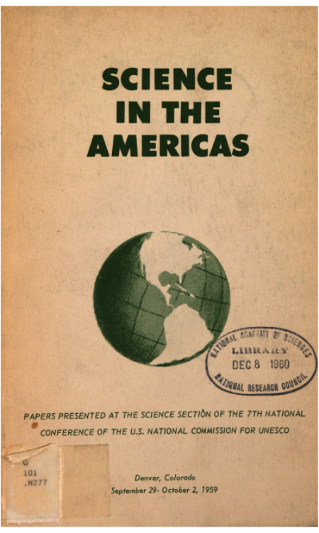 Science in the Americas: Cooperation of the Scientists and Engineers of the Americas in Furthering Scientific Training and Research