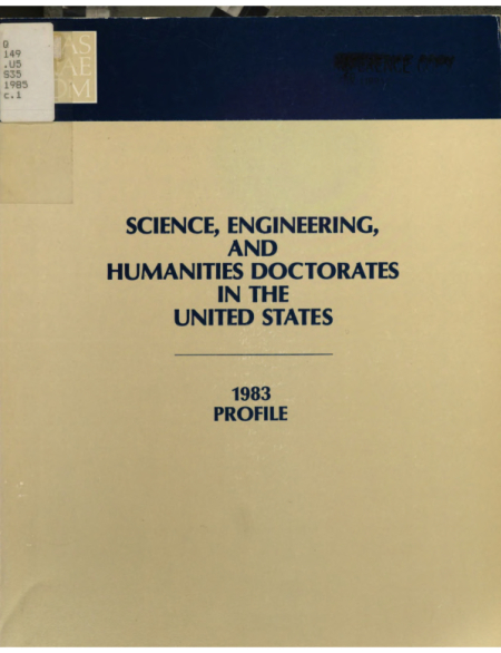 Science, Engineering, and Humanities Doctorates in the United States: 1983 Profile