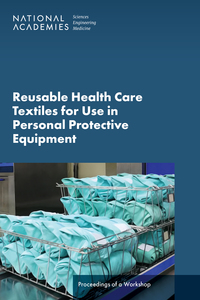 Reusable Health Care Textiles for Use in Personal Protective Equipment: Proceedings of a Workshop