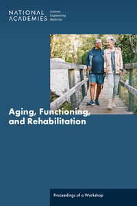 Aging, Functioning, and Rehabilitation: Proceedings of a Workshop