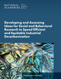 Cover Image: Developing and Assessing Ideas for Social and Behavioral Research to Speed Efficient and Equitable Industrial Decarbonization