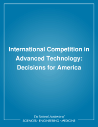International Competition in Advanced Technology: Decisions for America